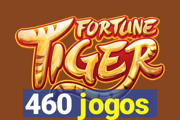 460 jogos